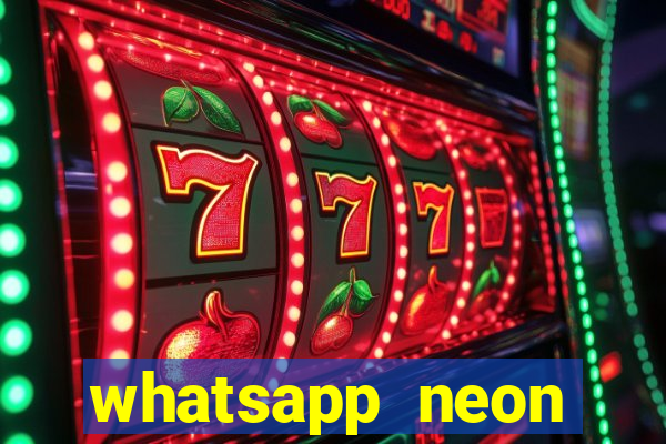 whatsapp neon consiga mais